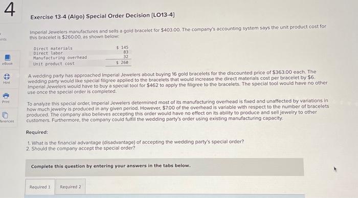 4 Exercise 13-4 (Algo) Special Order Decision [LO13-4] ints eBook Hint Print