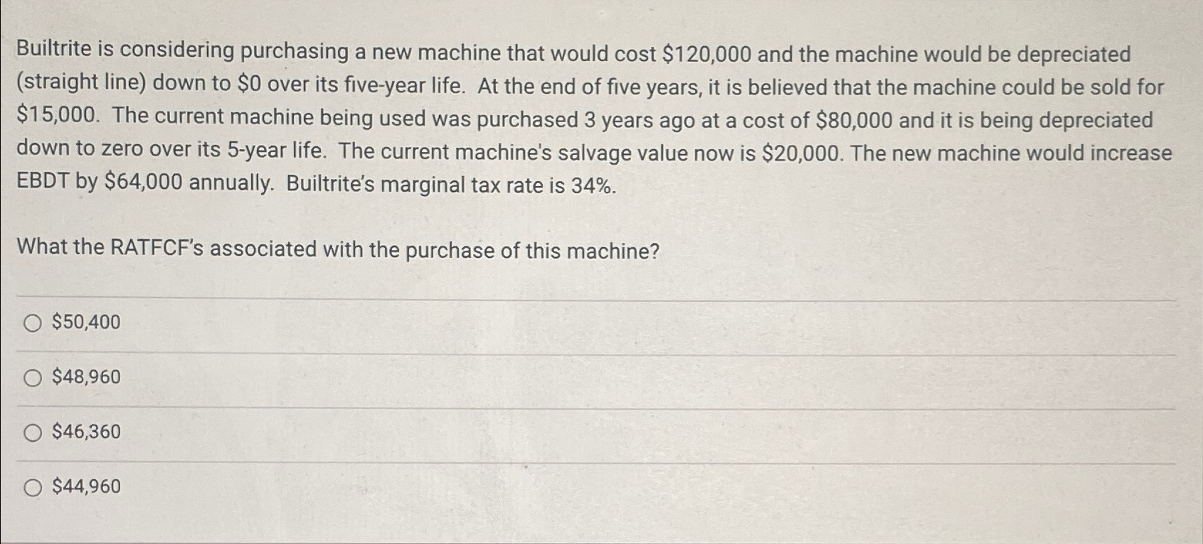 Builtrite is considering purchasing a new machine that would cost $120,000 and