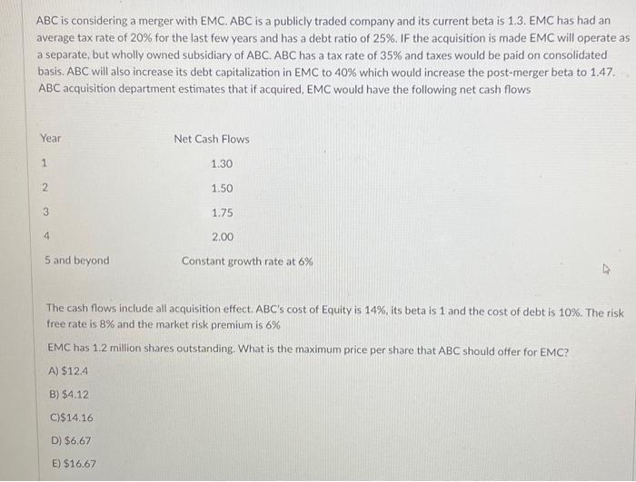 ABC is considering a merger with EMC. ABC is a publicly traded
