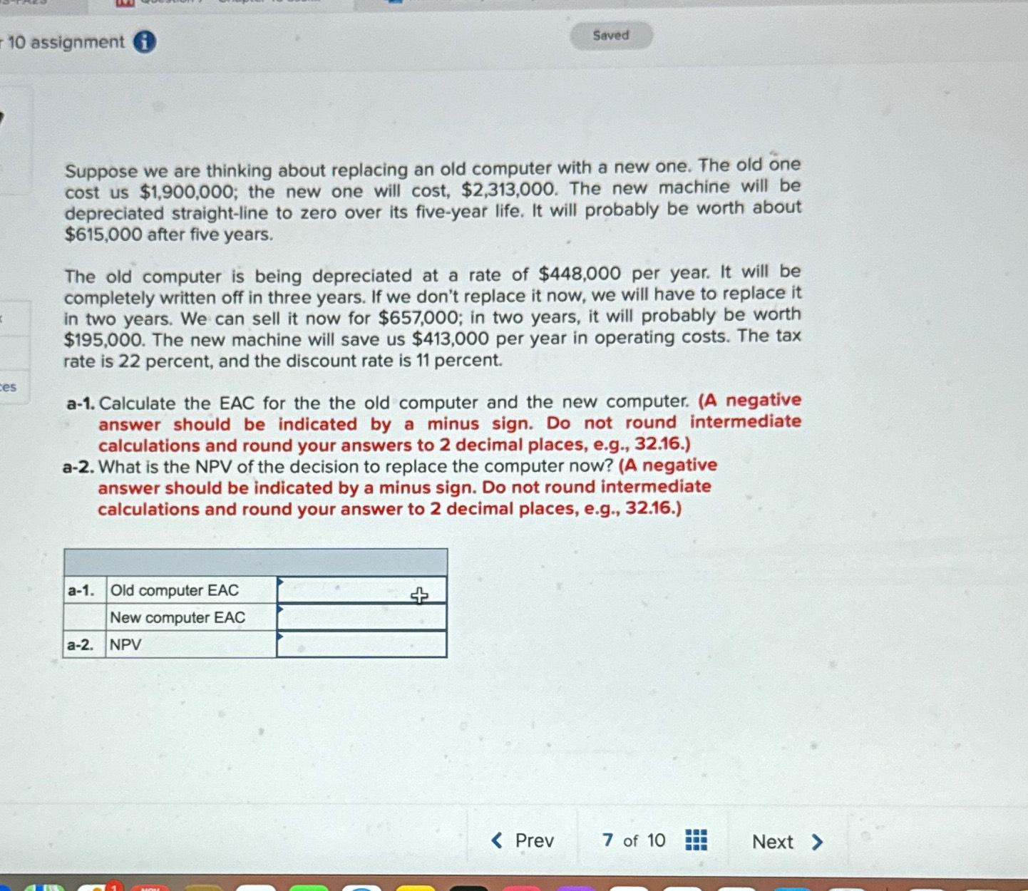 10 assignment Saved ces Suppose we are thinking about replacing an old