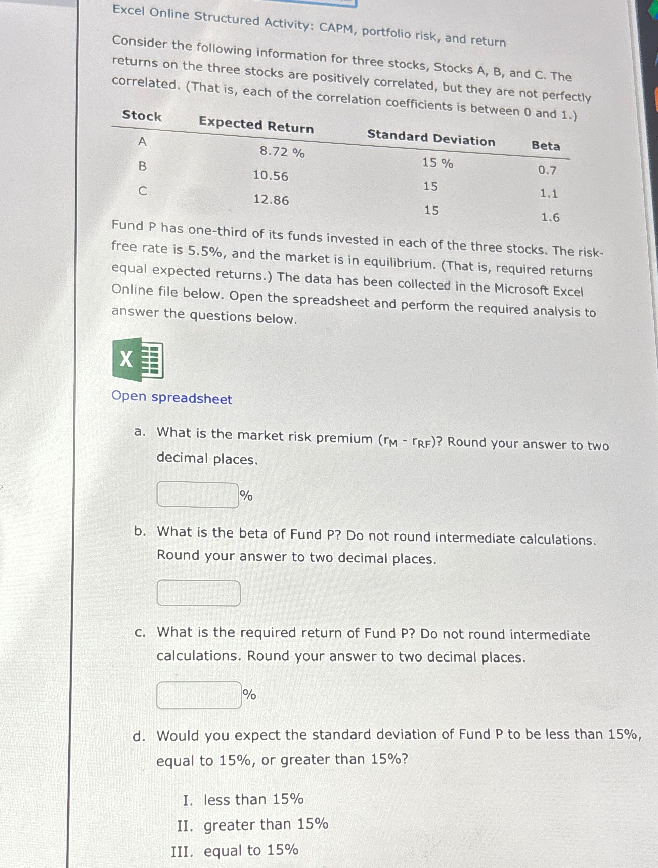 Excel Online Structured Activity: CAPM, portfolio risk, and return Consider the following