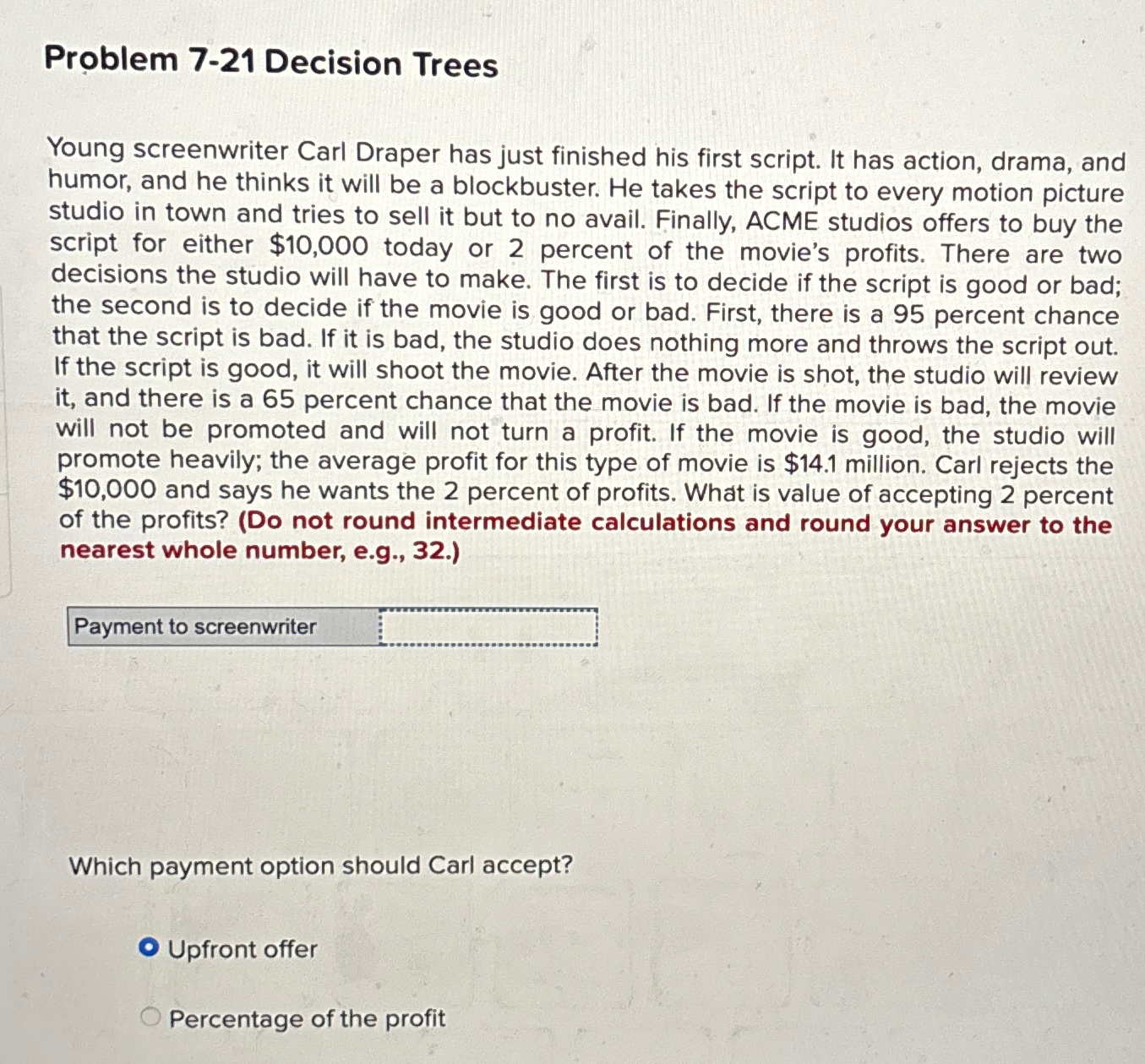 Problem 7-21 Decision Trees Young screenwriter Carl Draper has just finished his