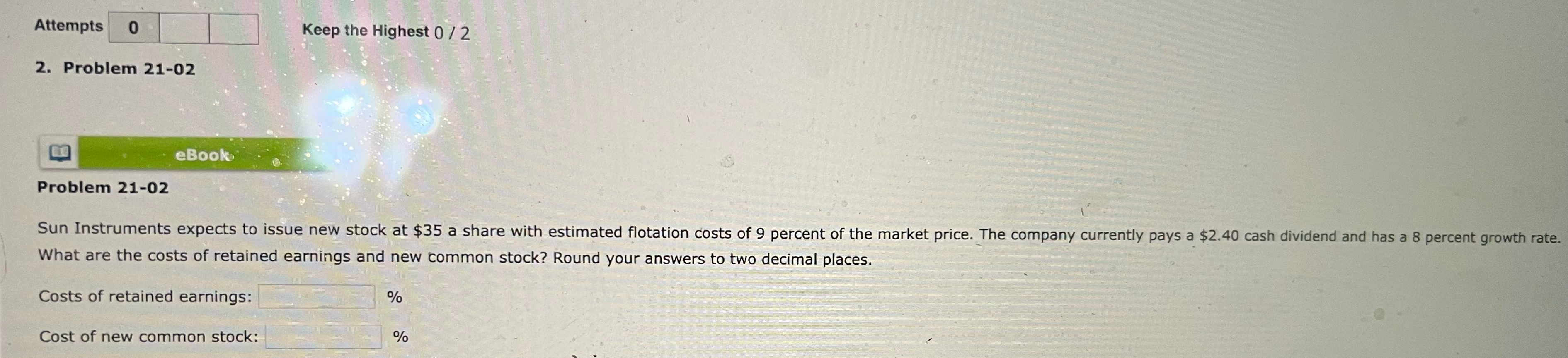 Attempts 0 2. Problem 21-02 eBook Keep the Highest 0/2 Problem 21-02