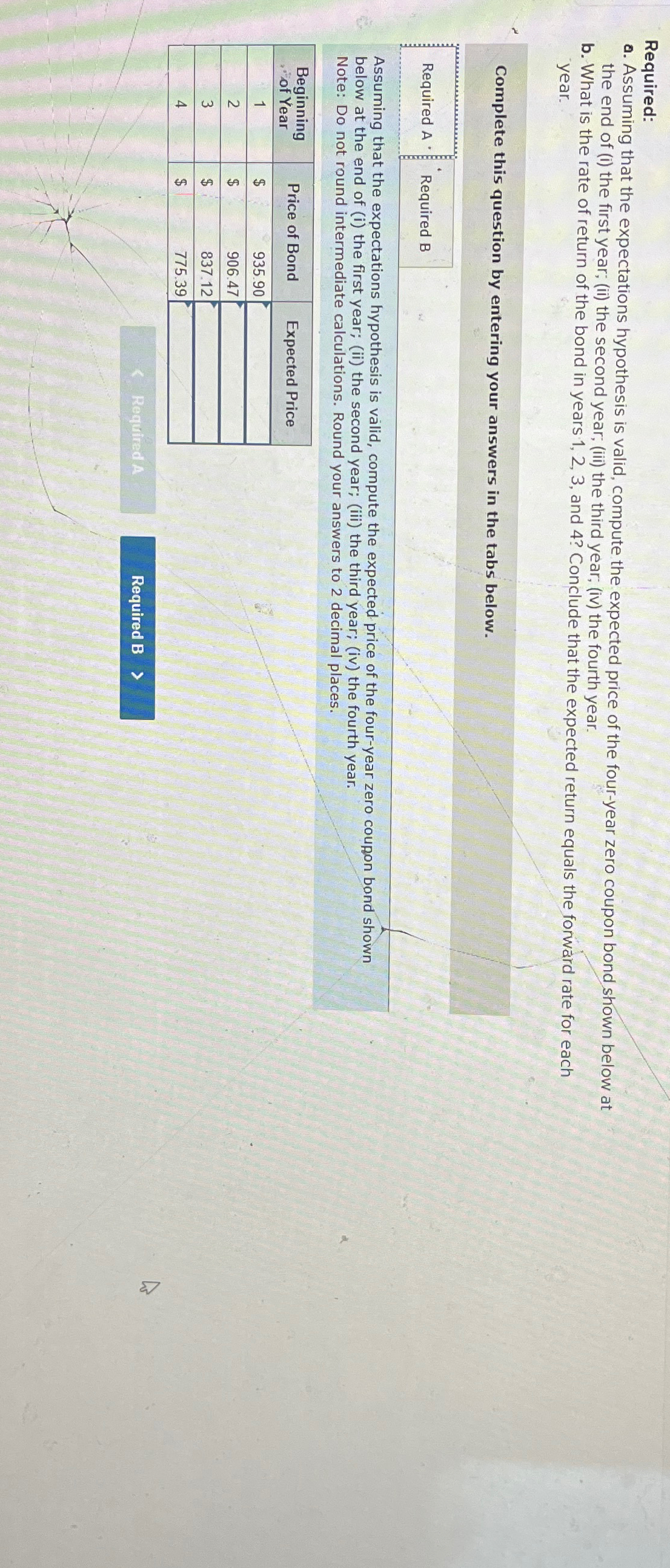 Required: a. Assuming that the expectations hypothesis is valid, compute the expected