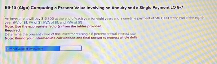 E9-15 (Algo) Computing a Present Value Involving an Annuity and a Single