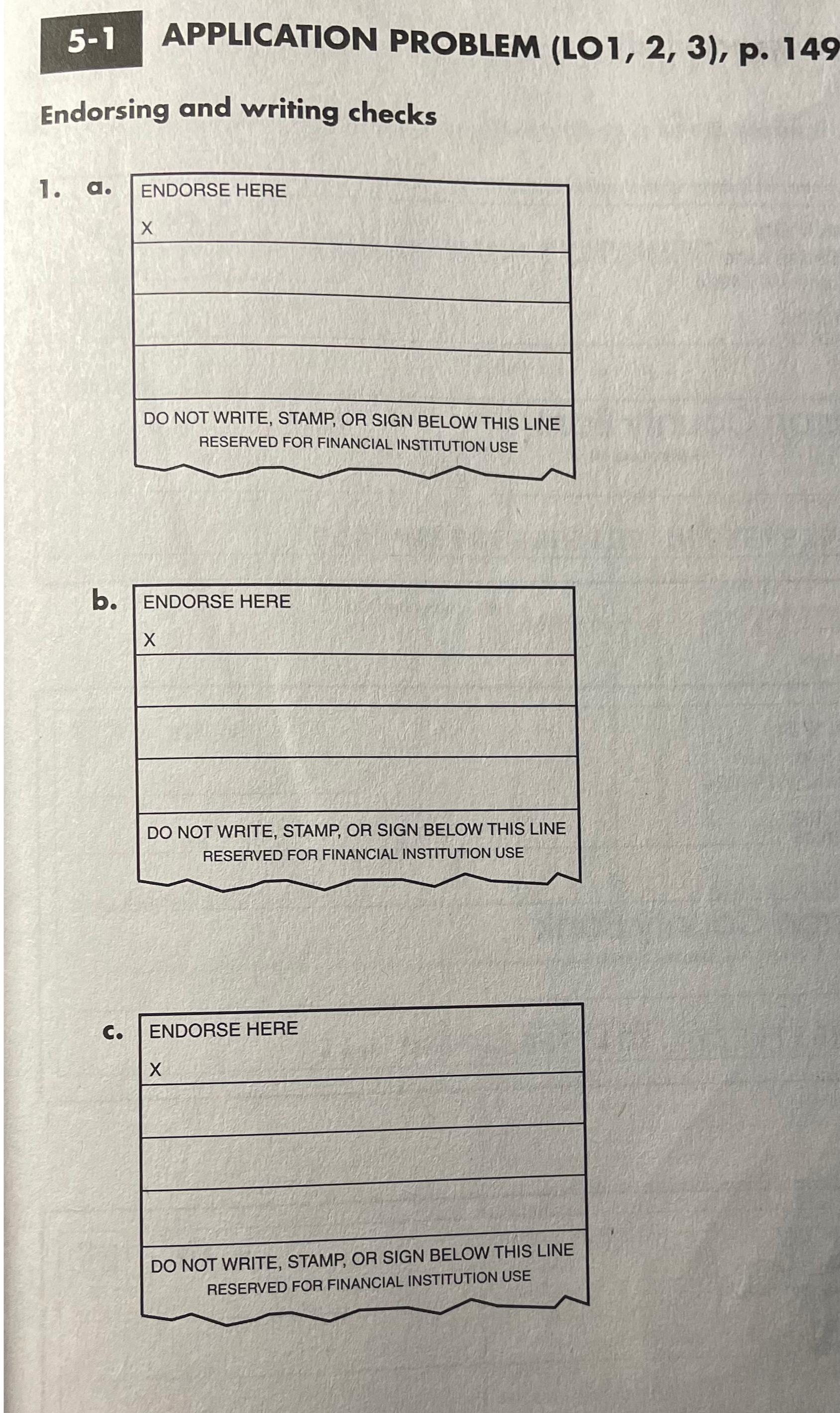 5-1 APPLICATION PROBLEM (LO1, 2, 3), p. 149 Endorsing and writing checks