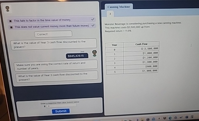 Canning Machine This fails to factor in the time value of money.