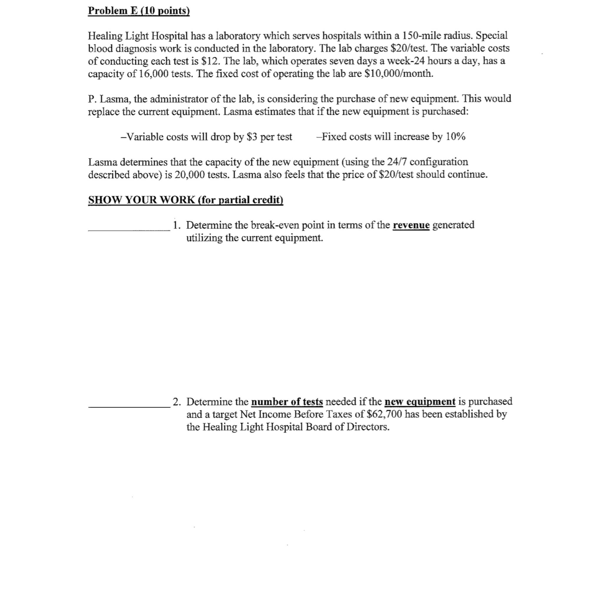 Problem E (10 points) Healing Light Hospital has a laboratory which serves