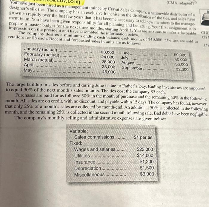 You have just been hired as a management trainee by Cravat Sales