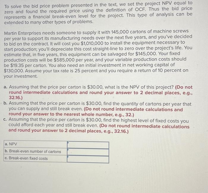 To solve the bid price problem presented in the text, we set