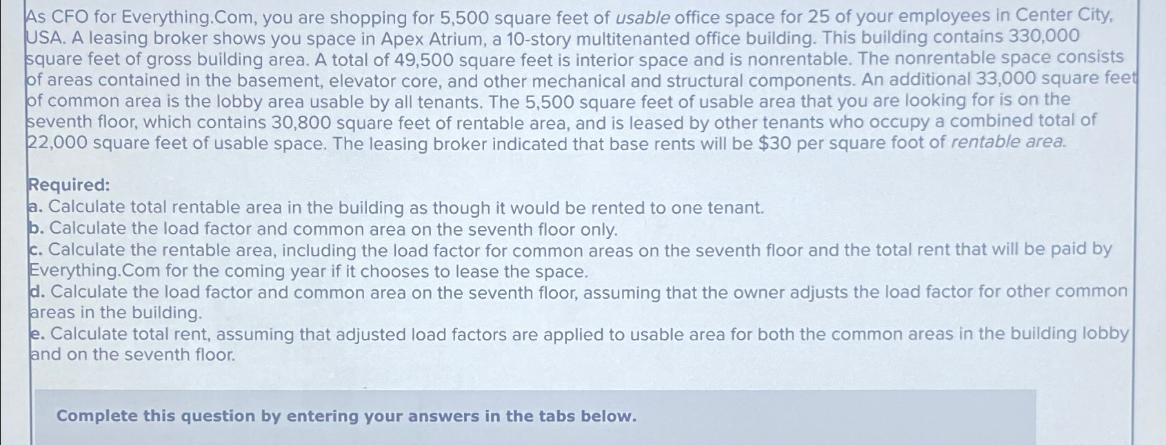 As CFO for Everything.Com, you are shopping for 5,500 square feet of