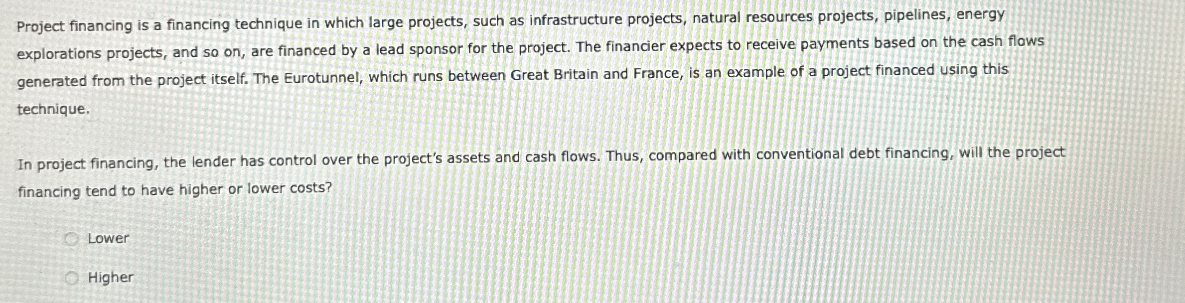 Project financing is a financing technique in which large projects, such as