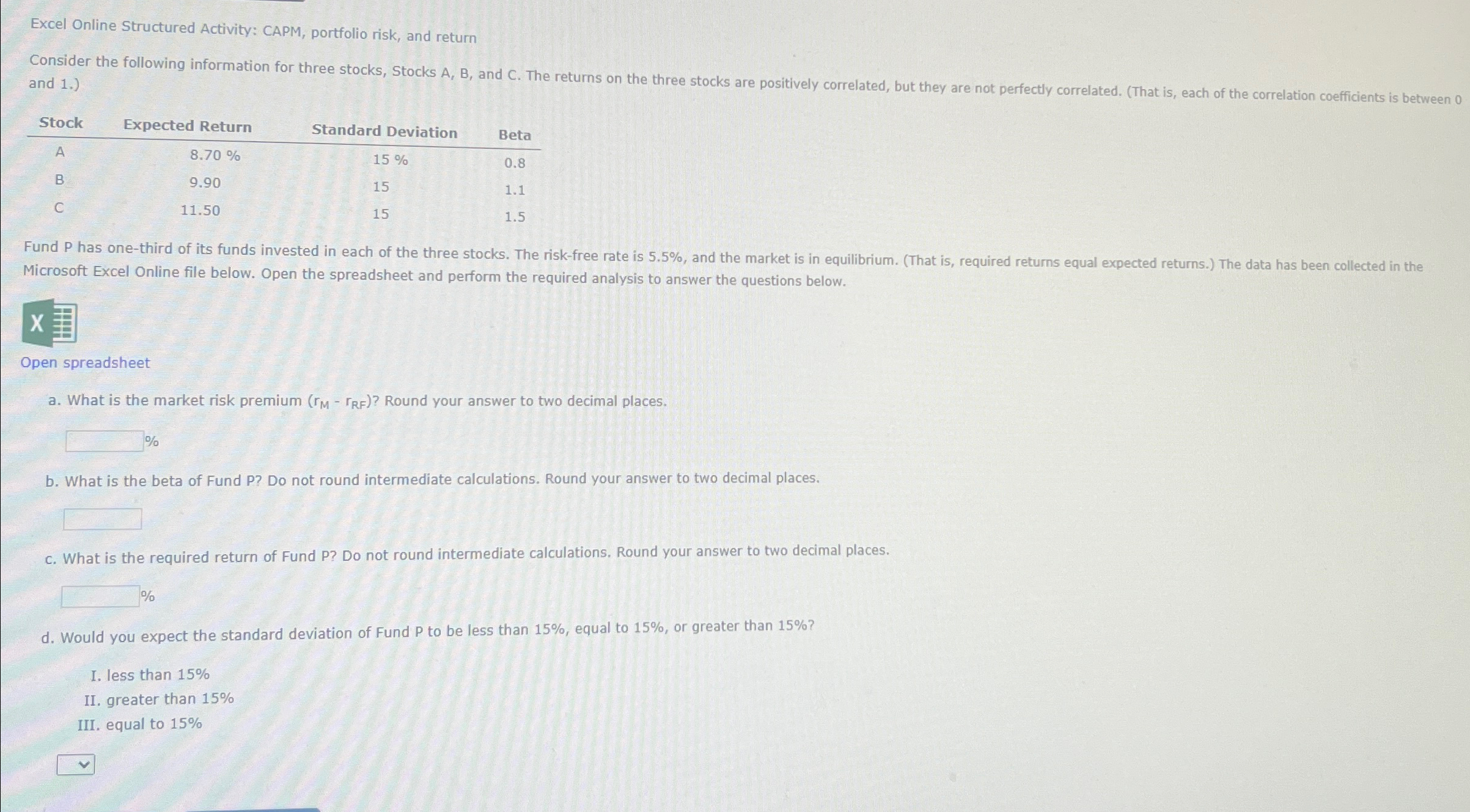 Excel Online Structured Activity: CAPM, portfolio risk, and return Consider the following