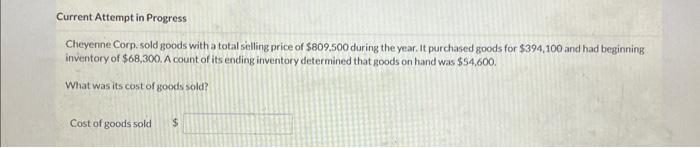 Current Attempt in Progress Cheyenne Corp. sold goods with a total selling