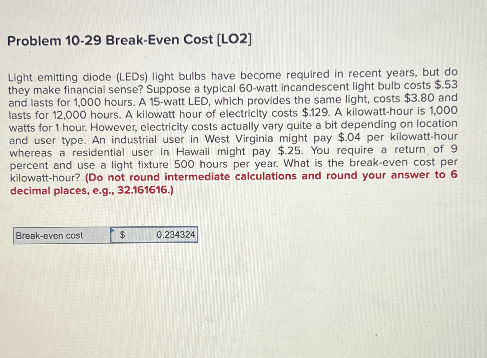 Problem 10-29 Break-Even Cost [LO2] Light emitting diode (LEDs) light bulbs have