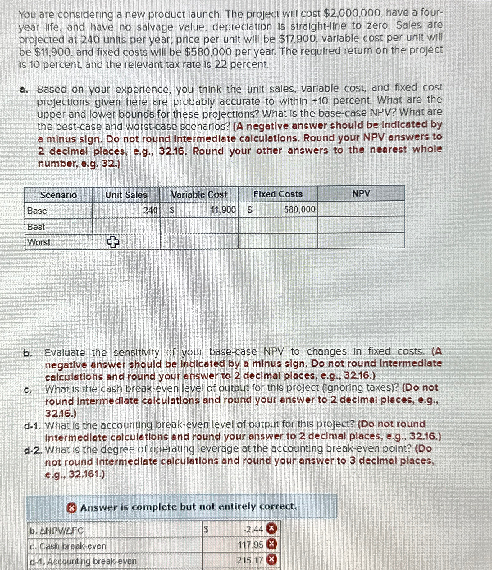 You are considering a new product launch. The project will cost $2,000,000,