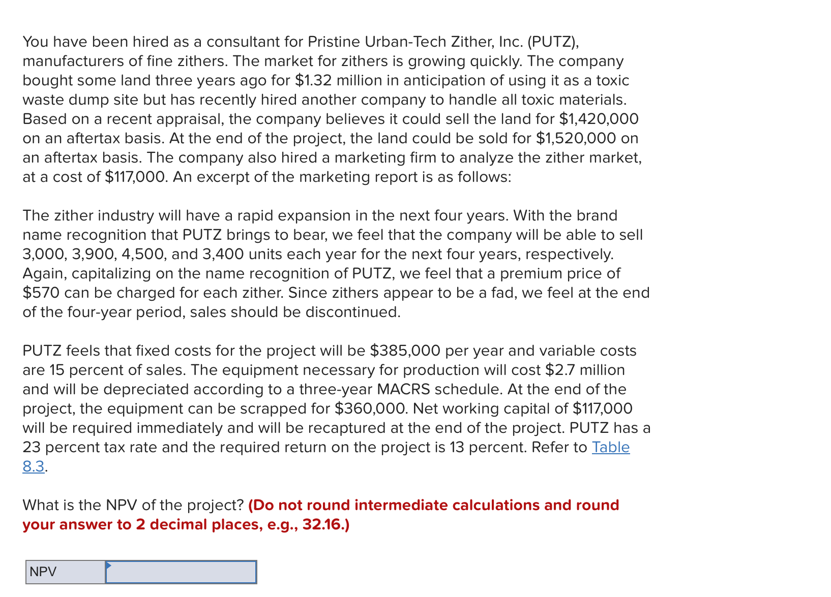 You have been hired as a consultant for Pristine Urban-Tech Zither, Inc.