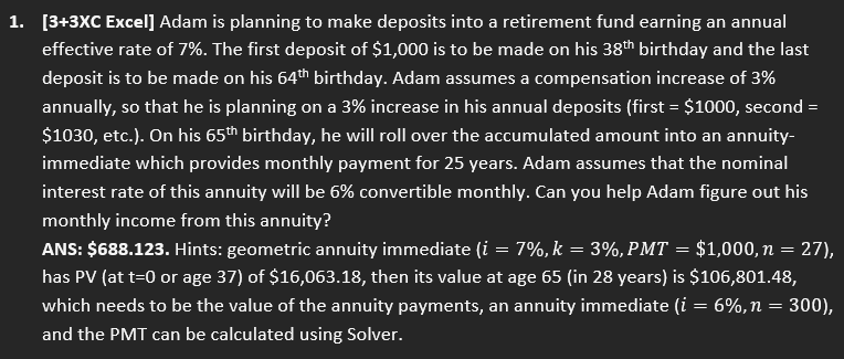 1. [3+3XC Excel] Adam is planning to make deposits into a retirement