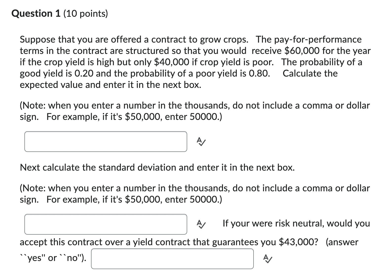 Question 1 (10 points) Suppose that you are offered a contract to
