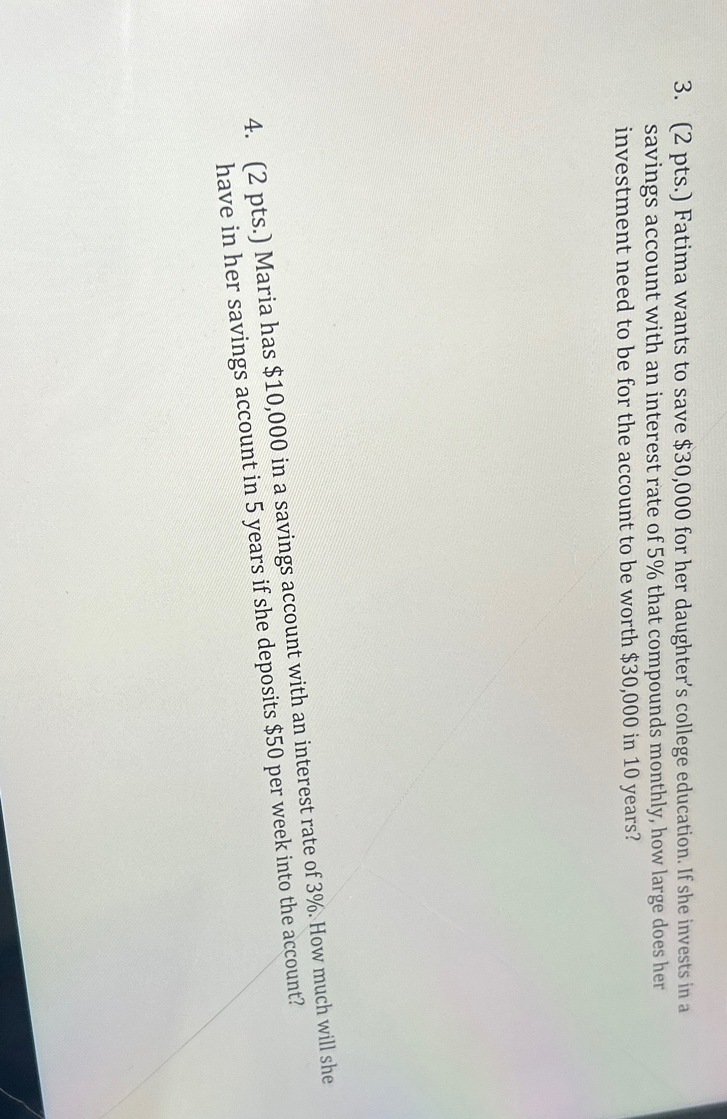 3. (2 pts.) Fatima wants to save $30,000 for her daughter's college