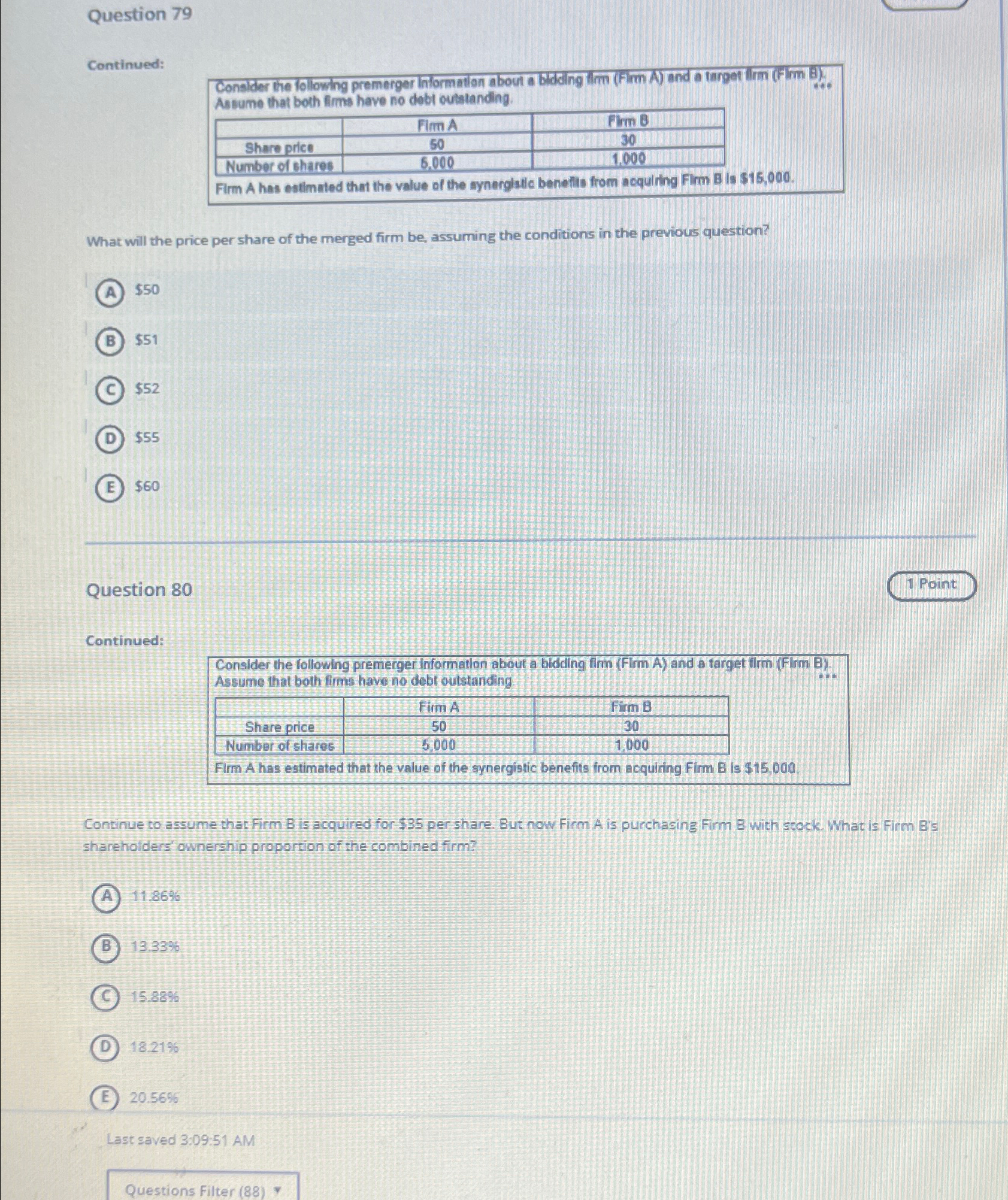 Question 79 Continued: Consider the following premerger Information about a bidding firm
