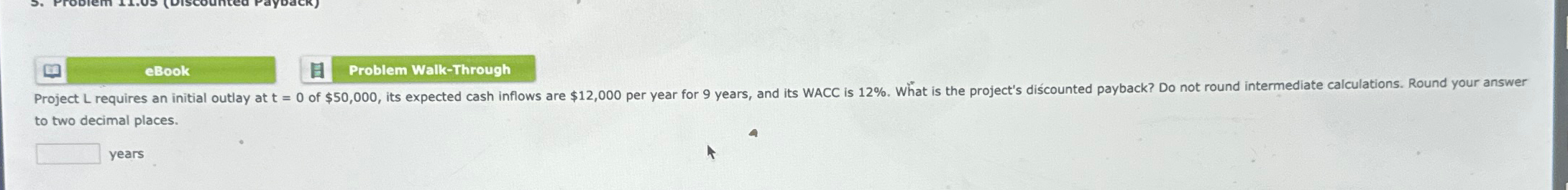 eBook Problem Walk-Through Project L requires an initial outlay at t =