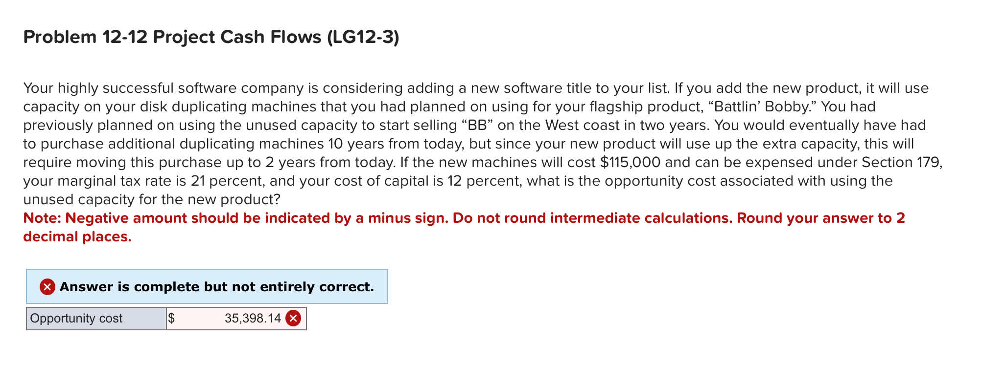 Problem 12-12 Project Cash Flows (LG12-3) Your highly successful software company is