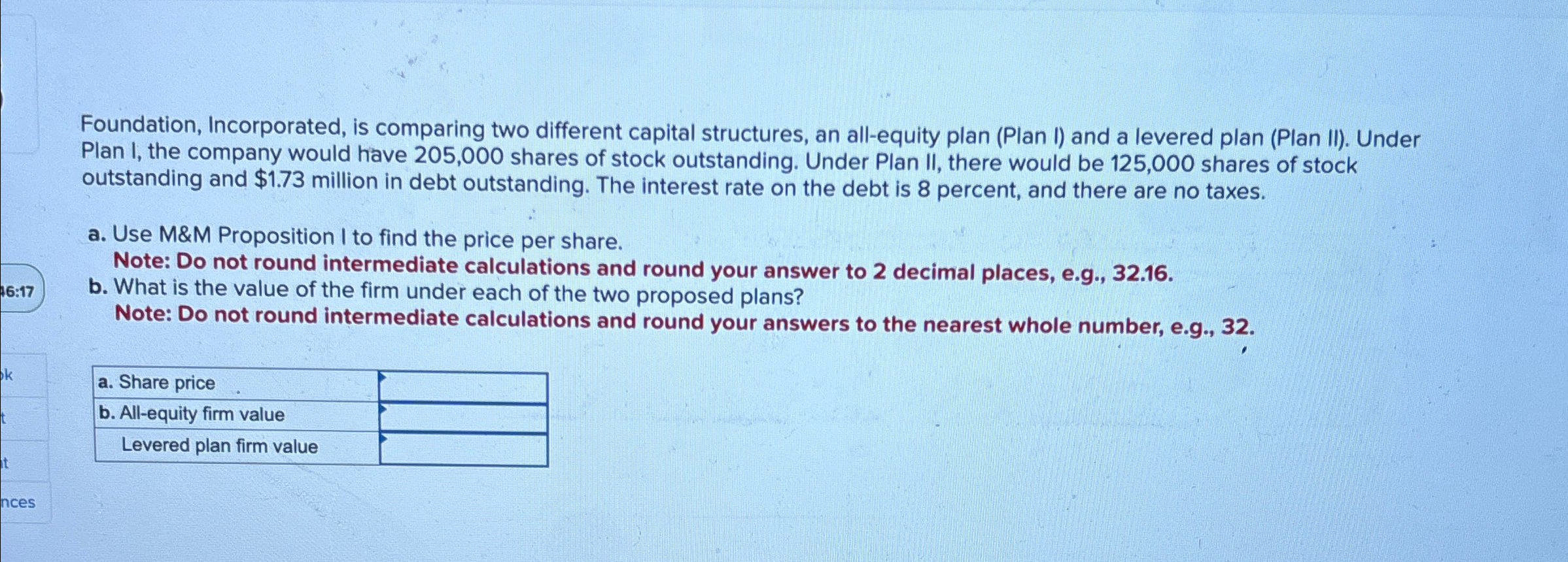 46:17 k t nces Foundation, Incorporated, is comparing two different capital structures,