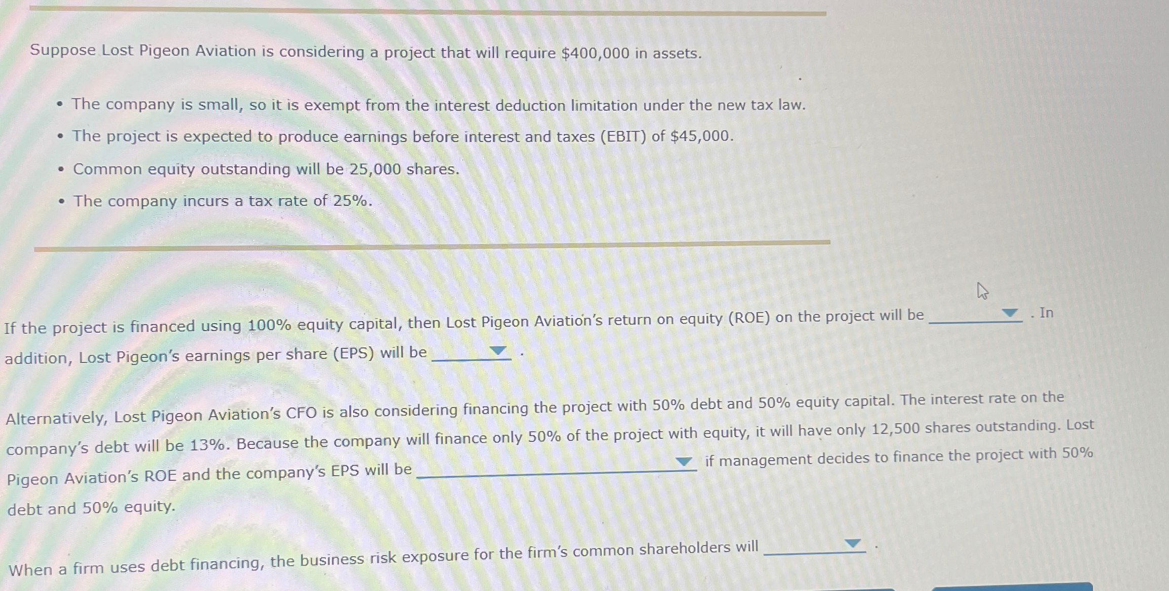 Suppose Lost Pigeon Aviation is considering a project that will require $400,000