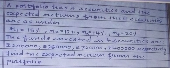 A portfolio has 4 securities and the expected sectums from the 4