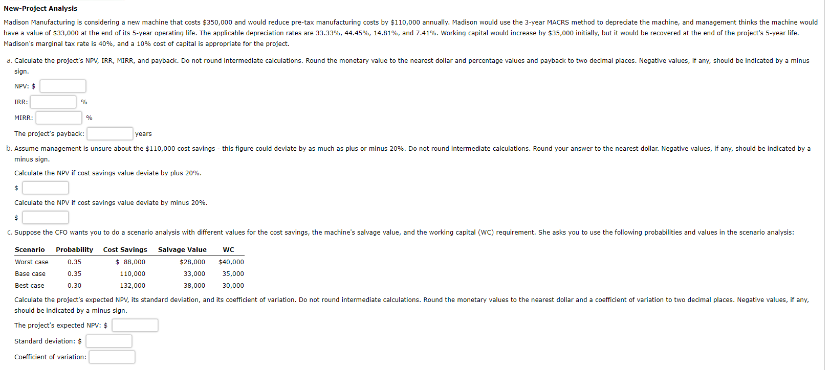 New-Project Analysis Madison Manufacturing is considering a new machine that costs $350,000