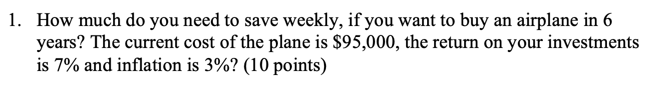 1. How much do you need to save weekly, if you want