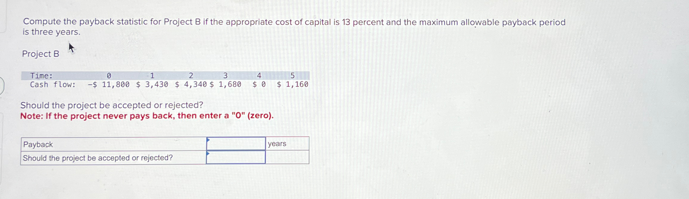 Compute the payback statistic for Project B if the appropriate cost of