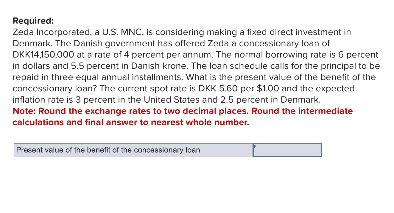 Required: Zeda Incorporated, a U.S. MNC, is considering making a fixed direct