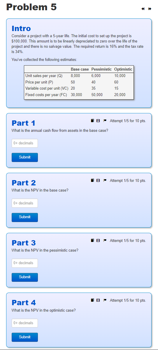 Problem 5 Intro Consider a project with a 5-year life. The initial