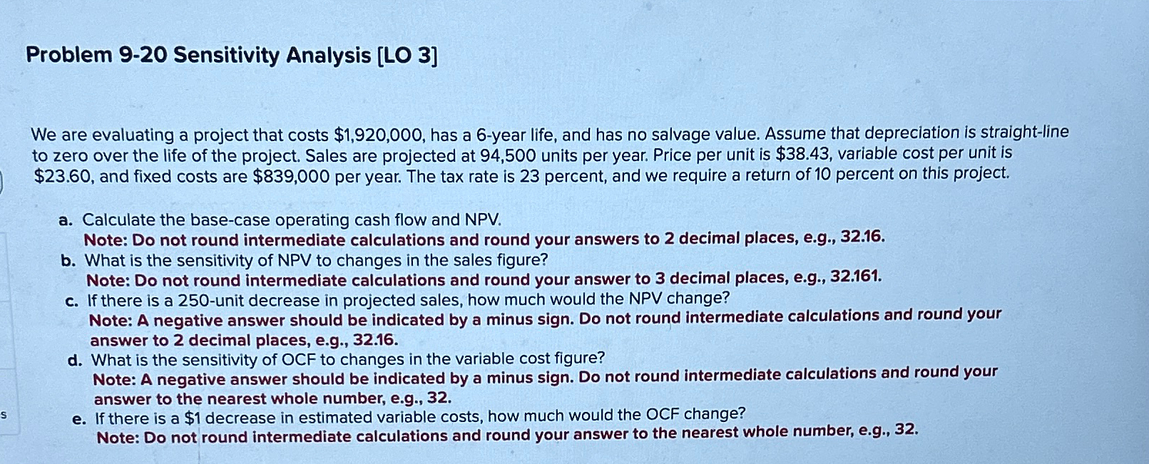 Problem 9-20 Sensitivity Analysis [LO 3] S We are evaluating a project