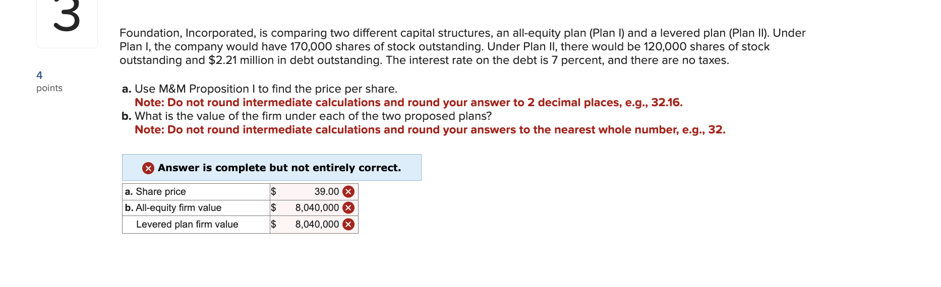 3 4 points Foundation, Incorporated, is comparing two different capital structures, an