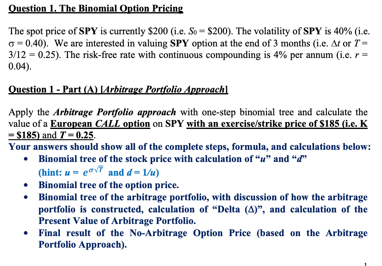 Question 1. The Binomial Option Pricing = The spot price of SPY