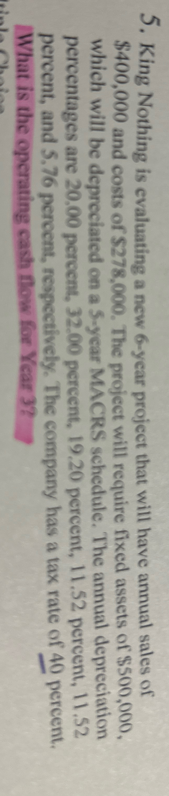 5. King Nothing is evaluating a new 6-year project that will have