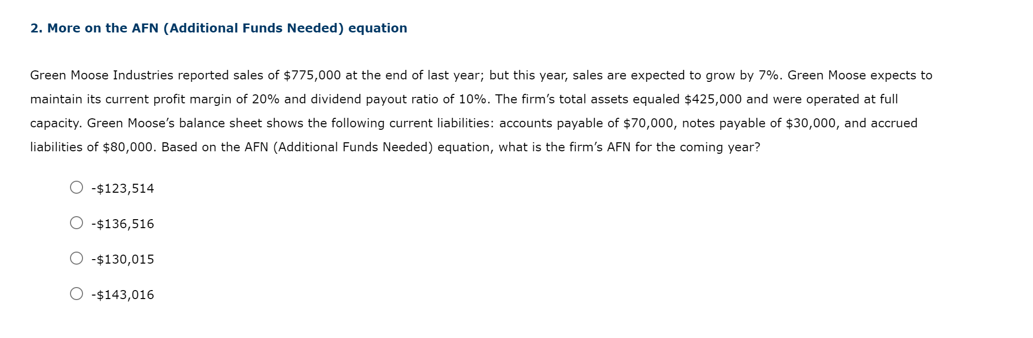 2. More on the AFN (Additional Funds Needed) equation Green Moose Industries