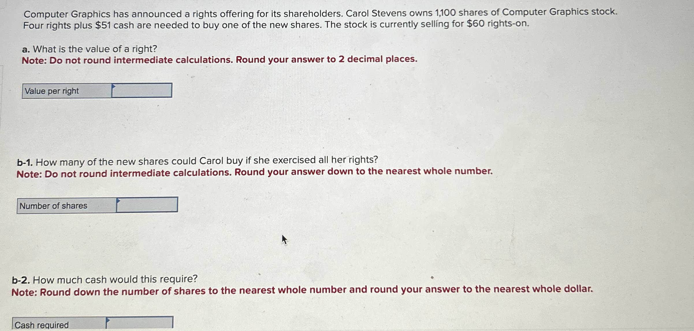 Computer Graphics has announced a rights offering for its shareholders. Carol Stevens