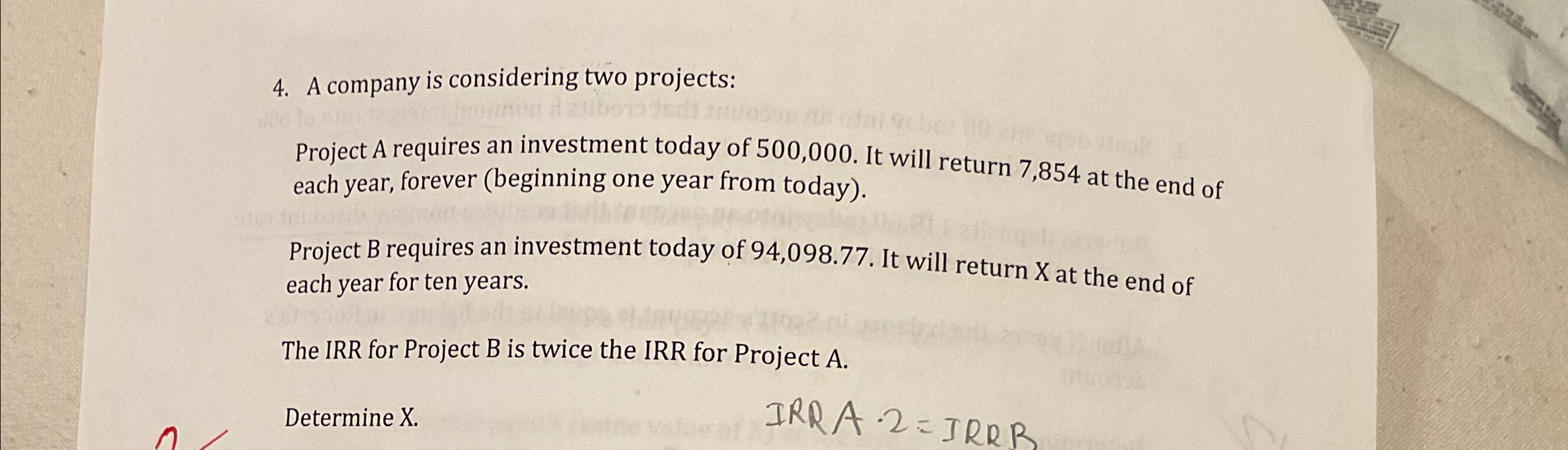 4. A company is considering two projects: Project A requires an investment