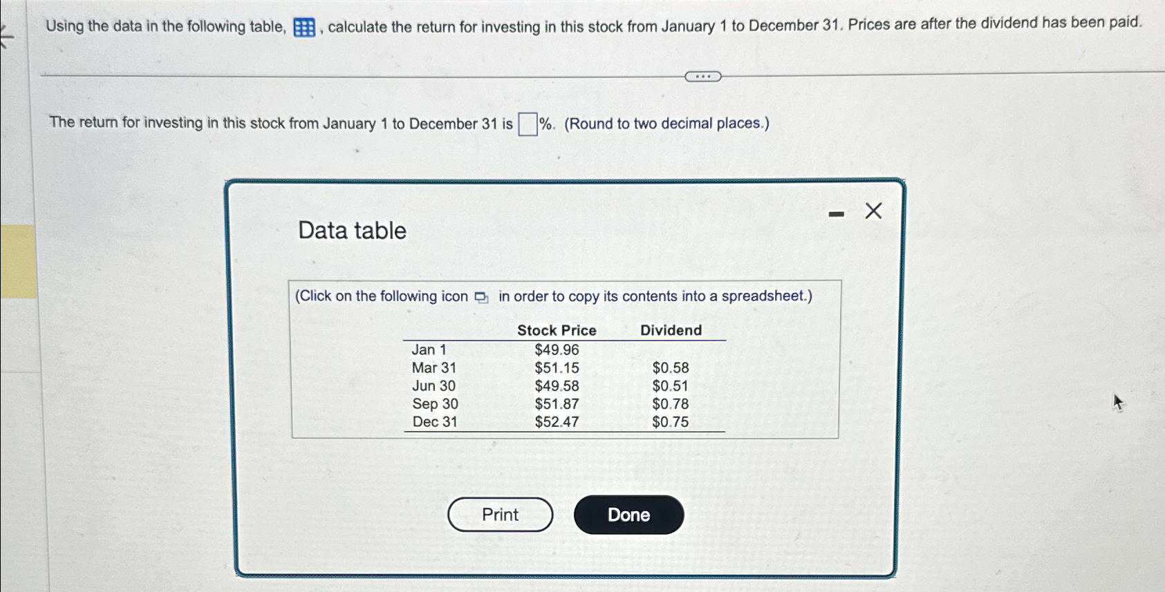Using the data in the following table, E, calculate the return for