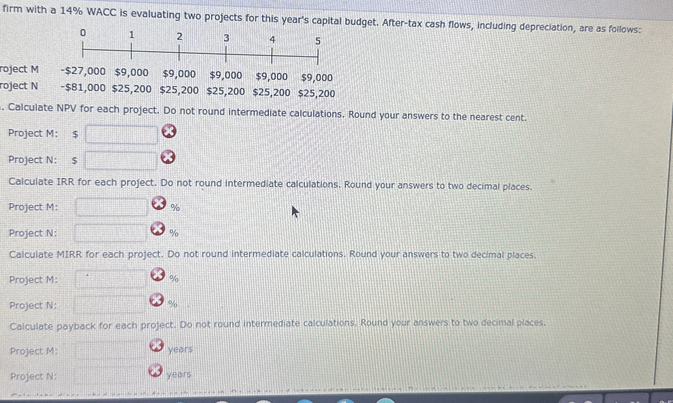 firm with a 14% WACC is evaluating two projects for this year's
