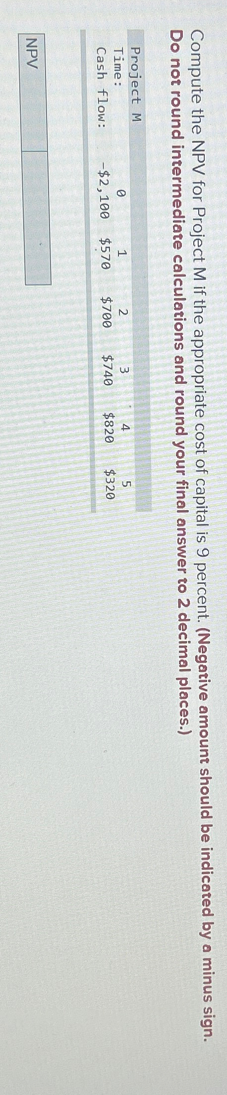 Compute the NPV for Project M if the appropriate cost of capital