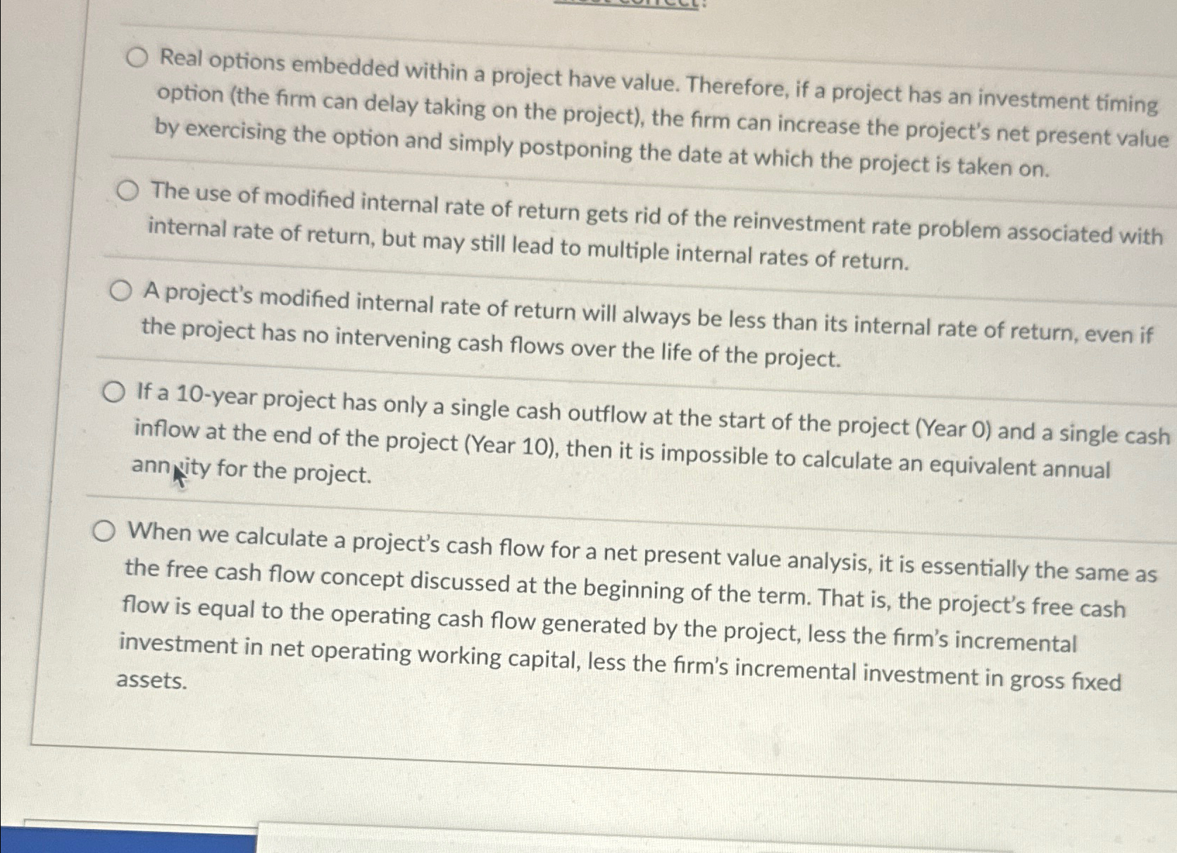 O Real options embedded within a project have value. Therefore, if a