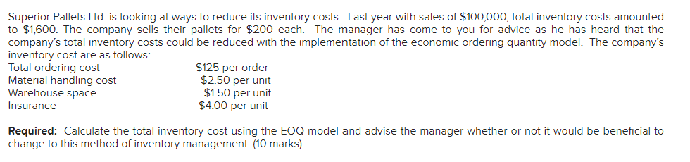Superior Pallets Ltd. is looking at ways to reduce its inventory costs.