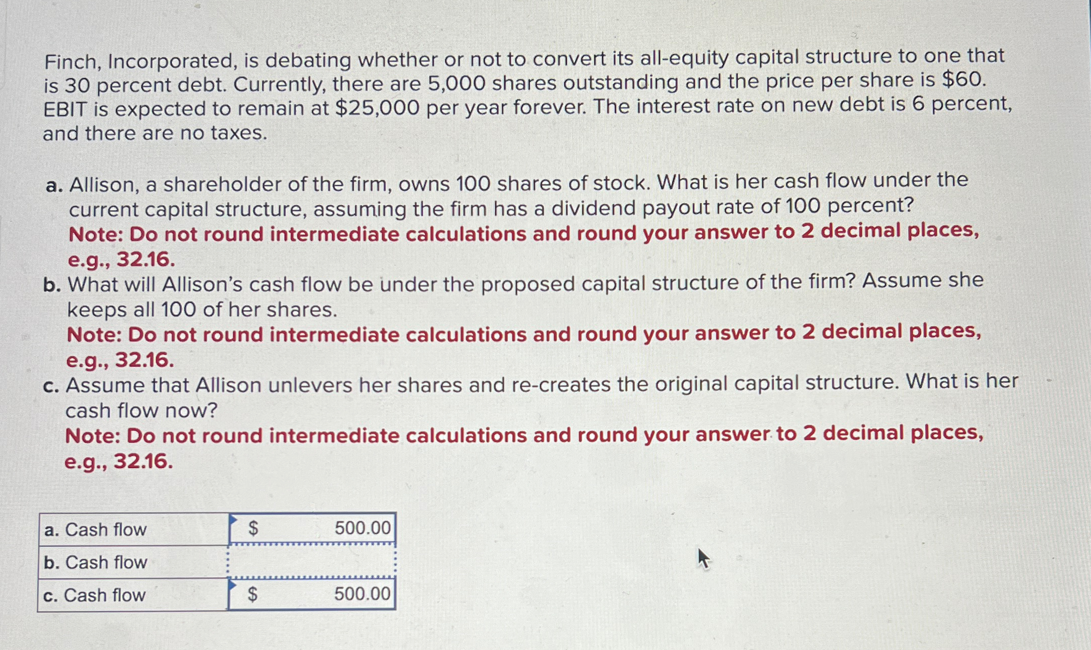 Finch, Incorporated, is debating whether or not to convert its all-equity capital