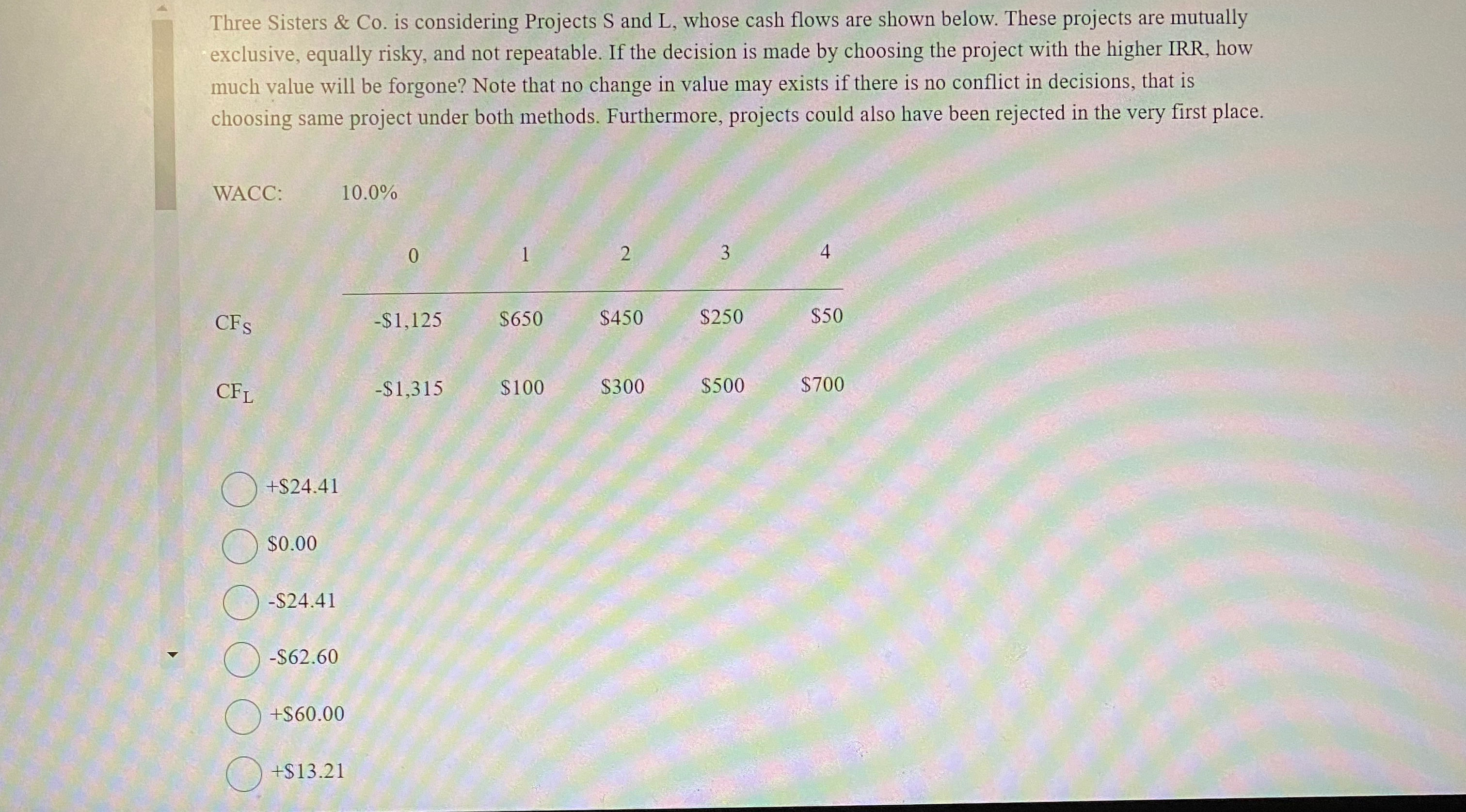 Three Sisters & Co. is considering Projects S and L, whose cash