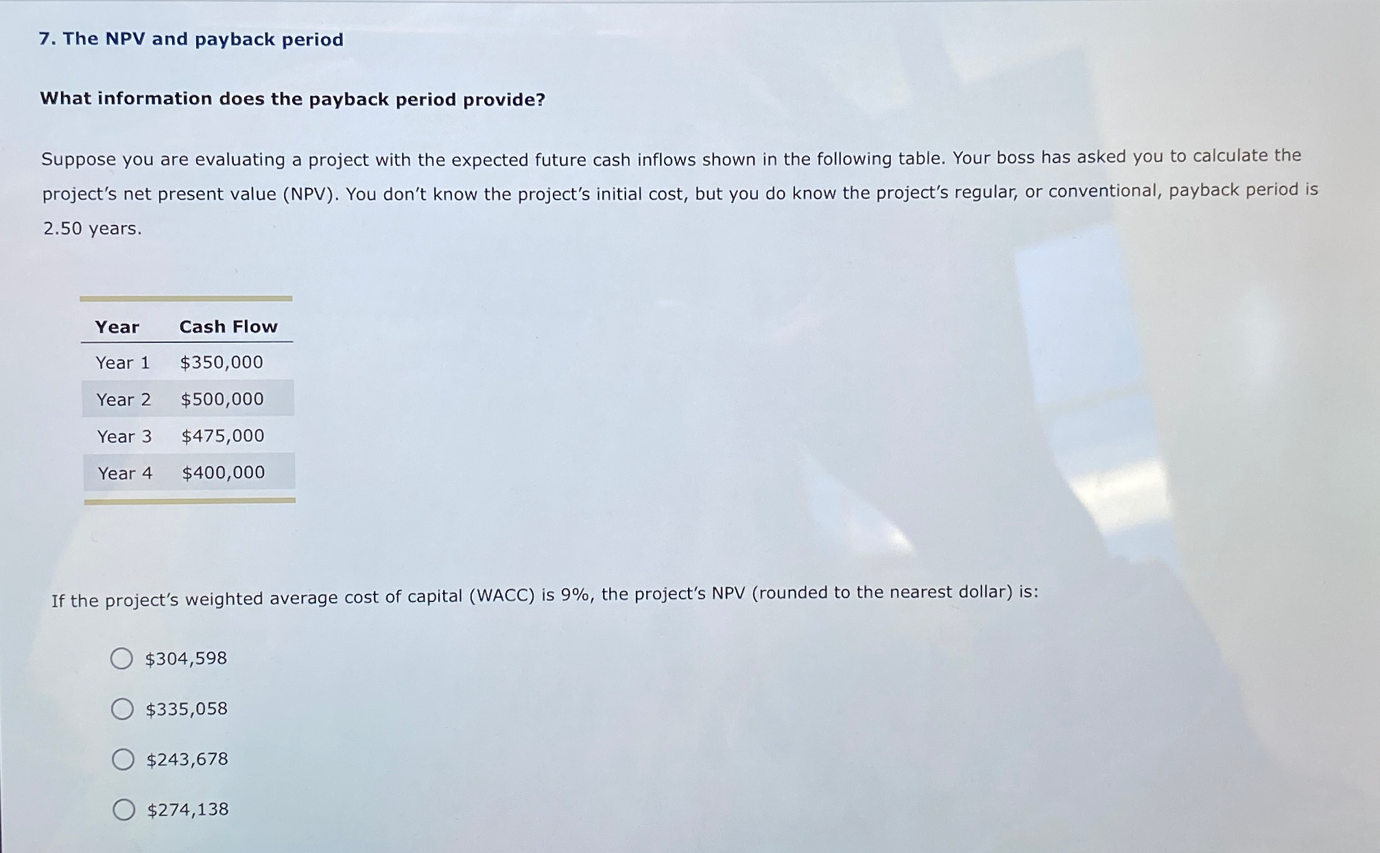 7. The NPV and payback period What information does the payback period
